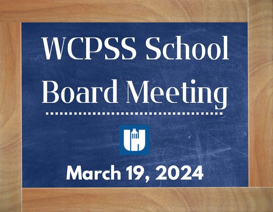 WCPSS School Work Session and Board Meeting