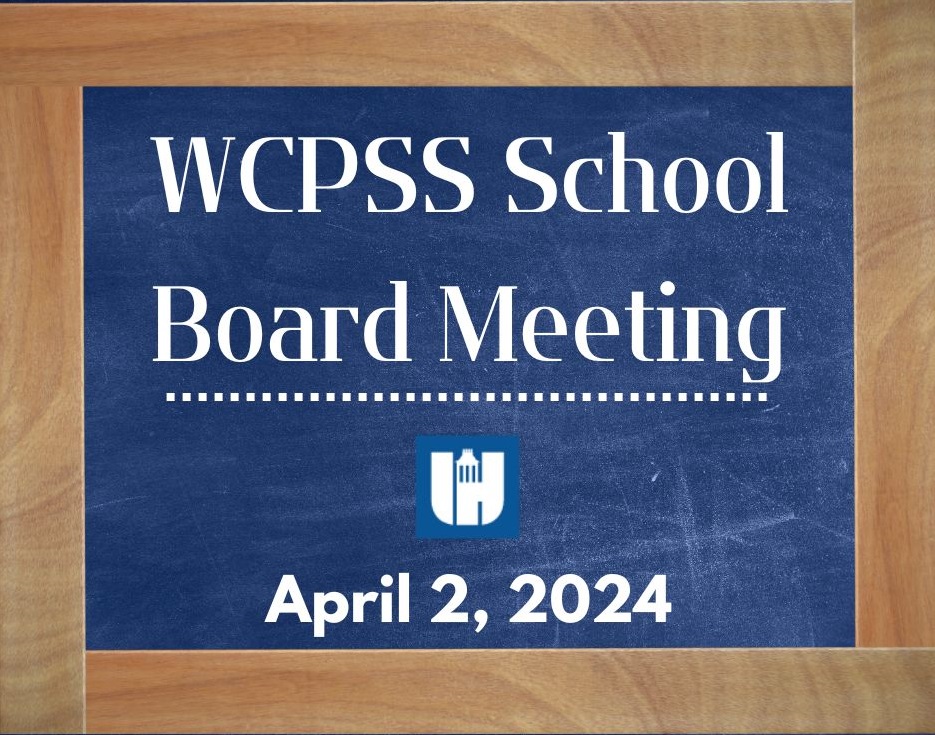 WCPSS School Work Session and Board Meeting