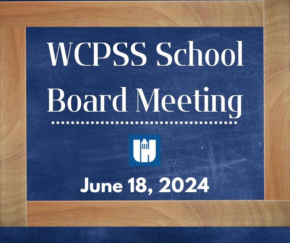 WCPSS School Work Session and Board Meeting