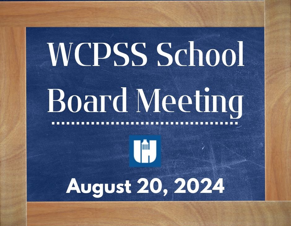 WCPSS School Work Session and Board Meeting