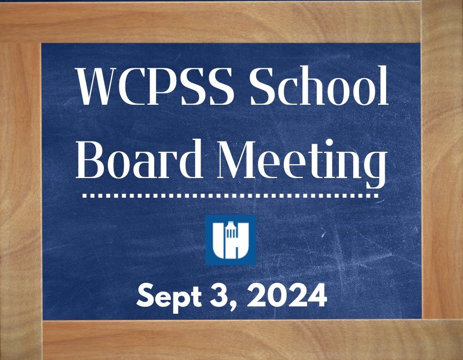 WCPSS School Work Session and Board Meeting